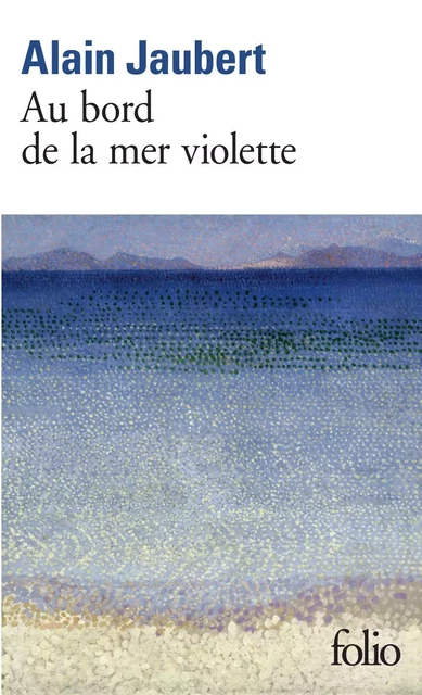 Au bord de la mer violette - Alain Jaubert - Editions Gallimard