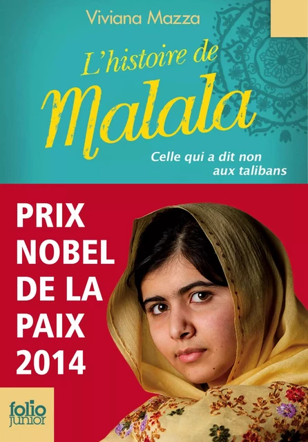 L'histoire de Malala. Celle qui a dit non aux talibans (Prix Nobel de la paix 2014) - Viviana Mazza - Gallimard Jeunesse