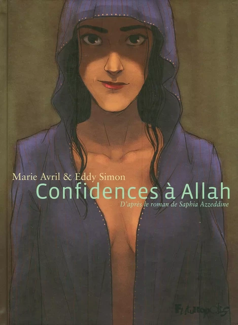 Confidences à Allah - Marie Avril, Eddy Simon - Éditions Futuropolis