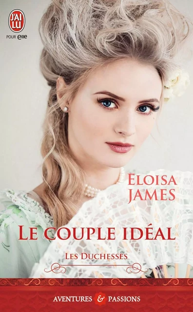 Les duchesses (Tome 2) - Le couple idéal - Eloisa James - J'ai Lu