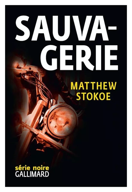 Sauvagerie - Matthew Stokoe - Editions Gallimard