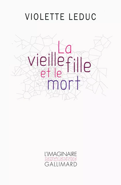 La vieille fille et le mort - Violette Leduc - Editions Gallimard