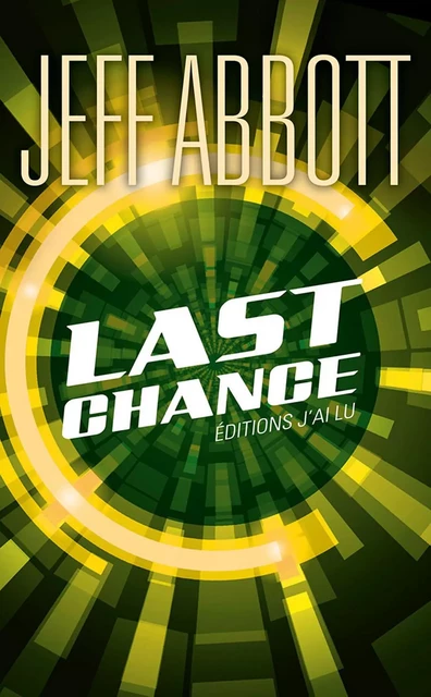 Last chance - Jeff Abbott - J'ai Lu