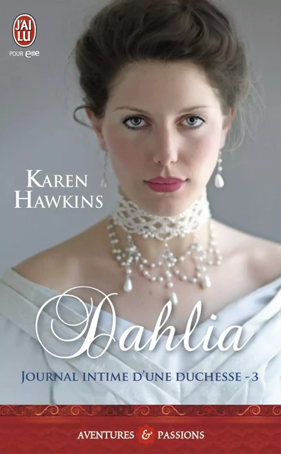 Journal intime d'une duchesse (Tome 3) - Dahlia - Karen Hawkins - J'ai Lu