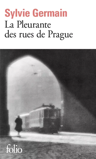 La Pleurante des rues de Prague - Sylvie Germain - Editions Gallimard