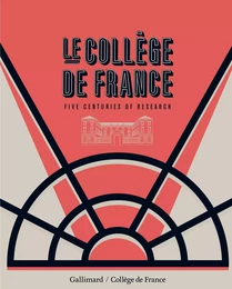 Le Collège de France. Five centuries of research (English Edition)