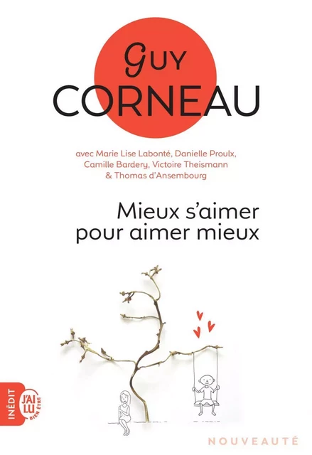 Mieux s’aimer pour aimer mieux – Guy Corneau – Extraits promotionnels -  Collectif - J'ai Lu