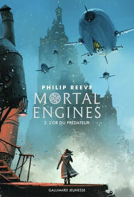 Mortal Engines (Tome 2) - L'or du prédateur - Philip Reeve - Gallimard Jeunesse