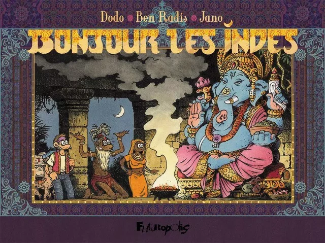 Bonjour les Indes -  Ben Radis,  Dodo - Éditions Futuropolis