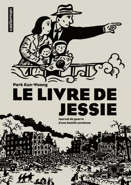 Le Livre de Jessie. Journal de guerre d’une famille coréenne - Park Kun-Woong - Casterman