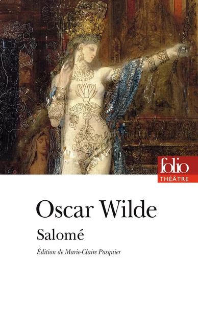 Salomé - Oscar Wilde - Editions Gallimard