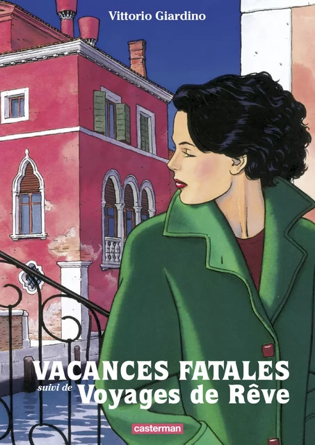 Vacances fatales - Voyages de rêve - Vittorio Giardino - Casterman