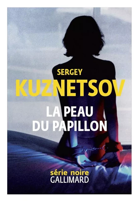 La peau du papillon - Sergey Kuznetsov - Editions Gallimard