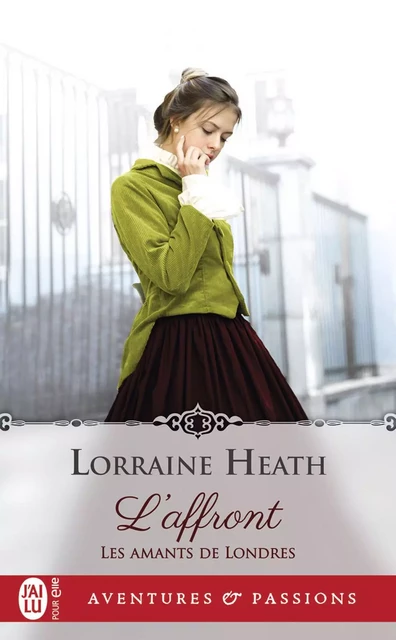 Les amants de Londres (Tome 1) - L’affront - Lorraine Heath - J'ai Lu