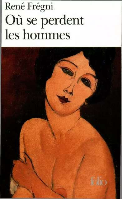 Où se perdent les hommes - René Frégni - Editions Gallimard