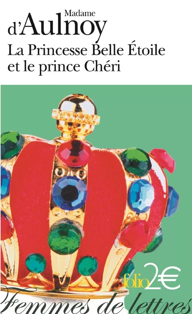 La princesse Belle Étoile et le Prince Chéri - Madame d' Aulnoy - Editions Gallimard