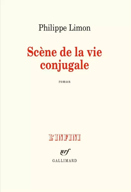 Scène de la vie conjugale - Philippe Limon - Editions Gallimard