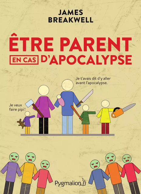 Être parent en cas d'apocalypse - James Breakwell - Pygmalion