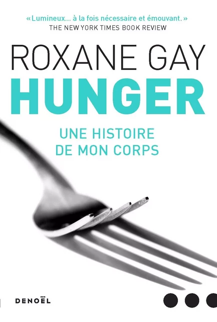 Hunger. Une histoire de mon corps - Roxane Gay - Denoël