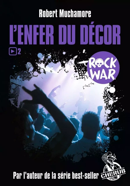 Rock War (Tome 2) - L'enfer du décor - Robert Muchamore - Casterman Jeunesse