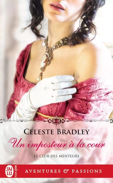 Le club des menteurs (Tome 2) - Un imposteur à la cour - Celeste Bradley - J'ai Lu