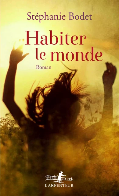 Habiter le monde - Stéphanie Bodet - Editions Gallimard