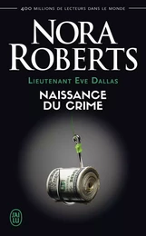 Lieutenant Eve Dallas (Tome 23) - Naissance du crime