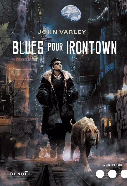 Blues pour Irontown - John Varley - Denoël