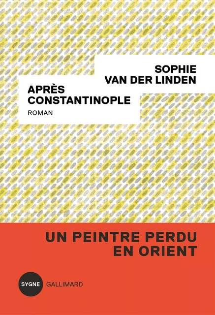 Après Constantinople - Sophie Van Der Linden - Editions Gallimard