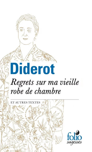 Regrets sur ma vieille robe de chambre et autres textes - Denis Diderot - Editions Gallimard