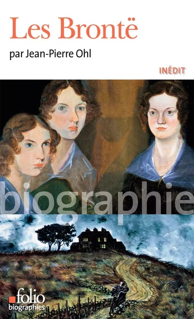 Les Brontë - Jean-Pierre Ohl - Editions Gallimard