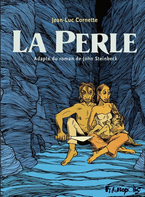 La Perle - John Steinbeck, Jean-Luc Cornette - Éditions Futuropolis