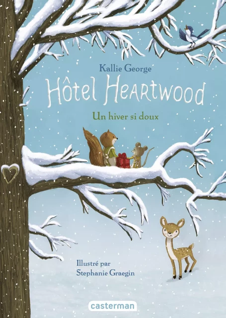 Hôtel Heartwood (Tome 2) - Un hiver si doux - Kallie George - Casterman Jeunesse