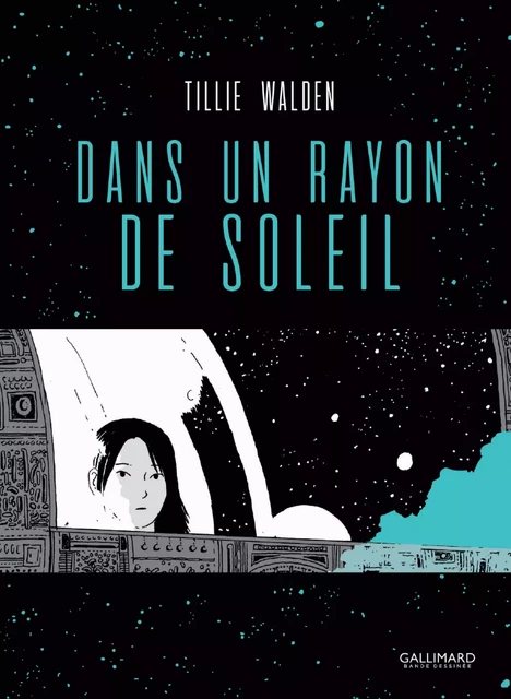 Dans un rayon de soleil - Tillie Walden - Éditions Gallimard BD