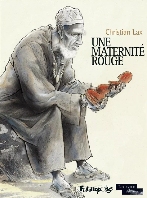 Une maternité rouge - Christian Lax - Éditions Futuropolis