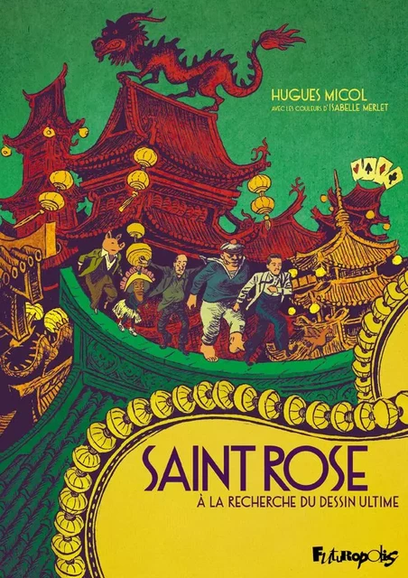 Saint Rose. À la recherche du dessin ultime - Hugues Micol - Éditions Futuropolis