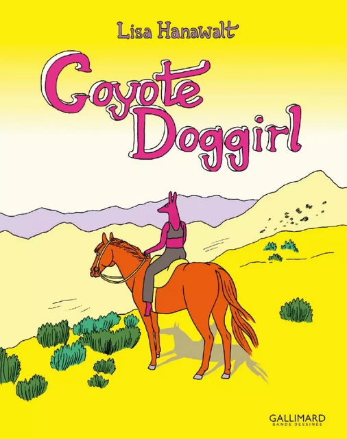 Coyote Doggirl - Lisa Hanawalt - Éditions Gallimard BD