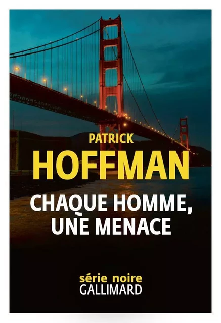 Chaque homme, une menace - Patrick Hoffman - Editions Gallimard