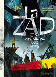 La ZAD. C'est plus grand que nous