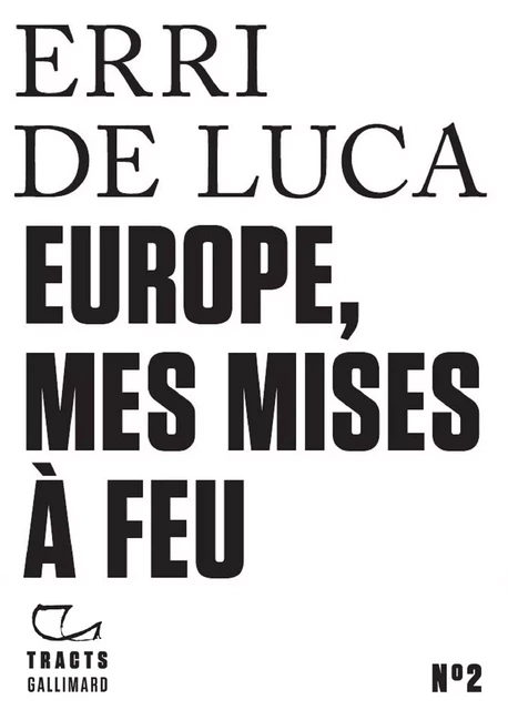 Tracts (N°2) - Europe, mes mises à feu - Erri De Luca - Editions Gallimard