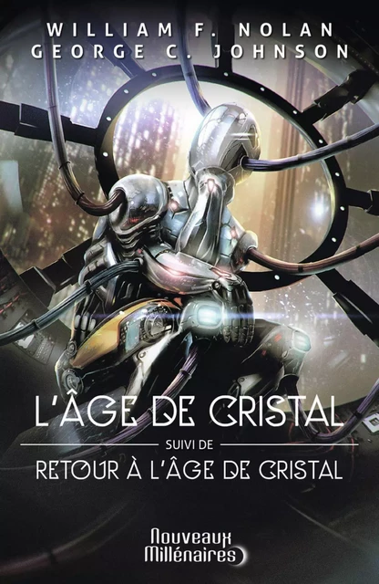 L'âge de cristal – Retour à l'âge de cristal - William Francis Nolan, George Clayton Johnson - J'ai Lu