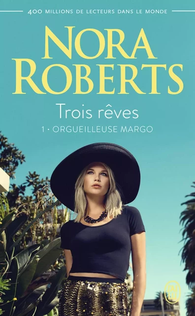 Trois rêves (Tome 1) - Orgueilleuse Margo - Nora Roberts - J'ai Lu