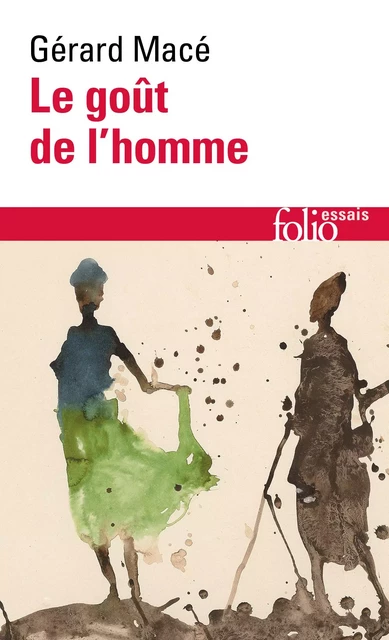 Le goût de l'homme - Gérard Macé - Editions Gallimard