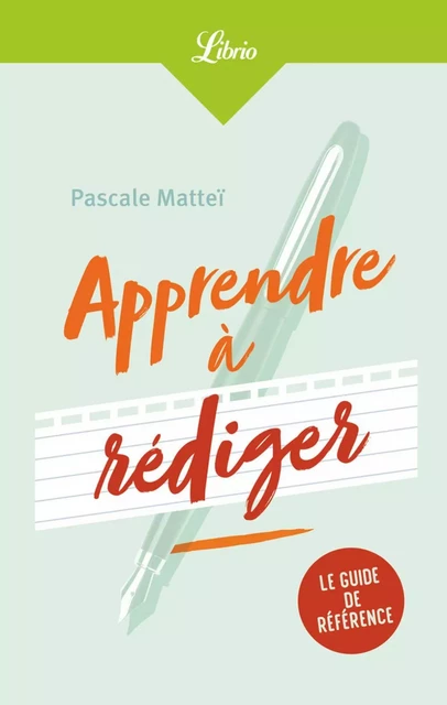 Apprendre à rédiger - Pascale Mattéi - J'ai Lu