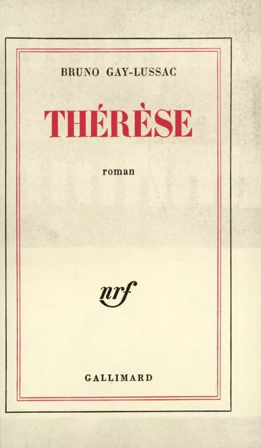 Thérèse - Bruno Gay-Lussac - Editions Gallimard