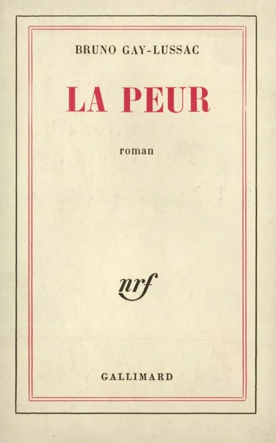 La peur - Bruno Gay-Lussac - Editions Gallimard