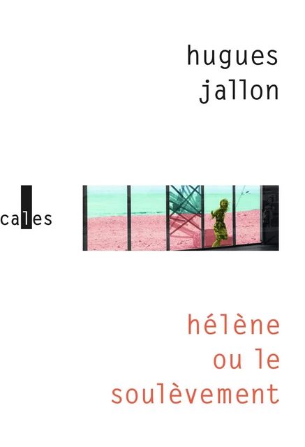 Hélène ou Le soulèvement - Hugues Jallon - Editions Gallimard