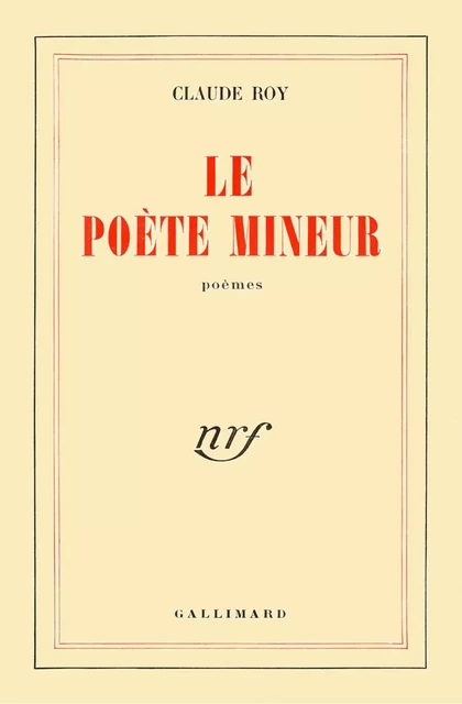 Le Poète mineur - Claude Roy - Editions Gallimard