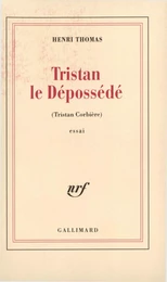 Tristan le dépossédé. Tristan Corbière