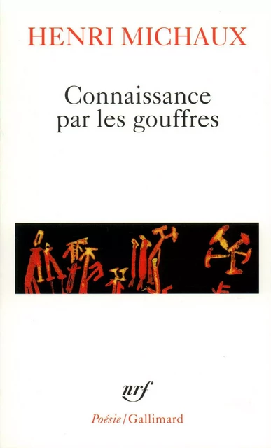 Connaissance par les gouffres - Henri Michaux - Editions Gallimard